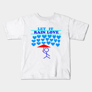 Let It Rain Love Kids T-Shirt